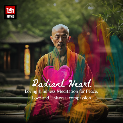 Guided Meditation: Radiant Heart - Loving Kindness Meditation for Peace, Love and Universal compassion